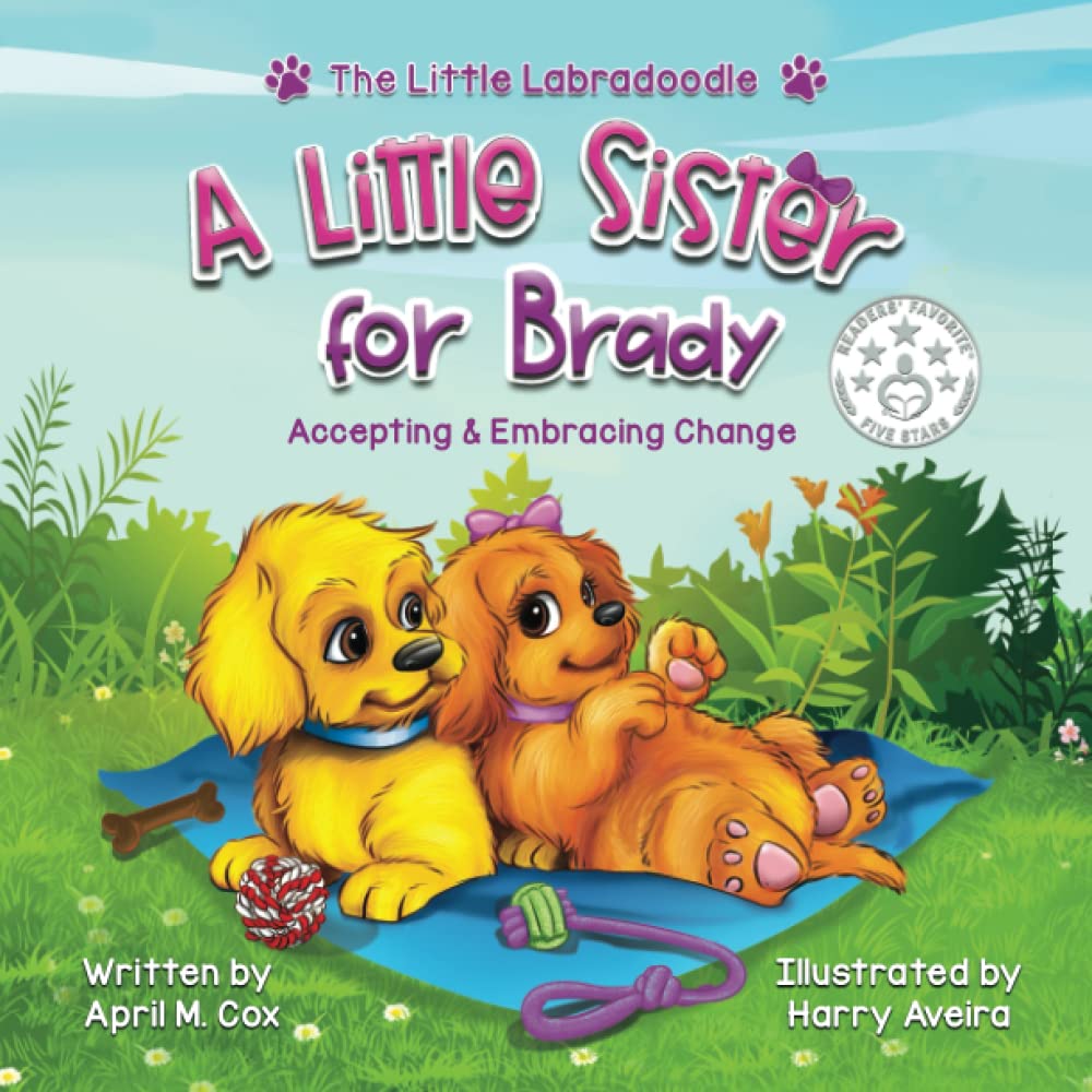 A Little Sister for Brady: A Story About Accepting & Embracing Change: 3 (The Little Labradoodle)