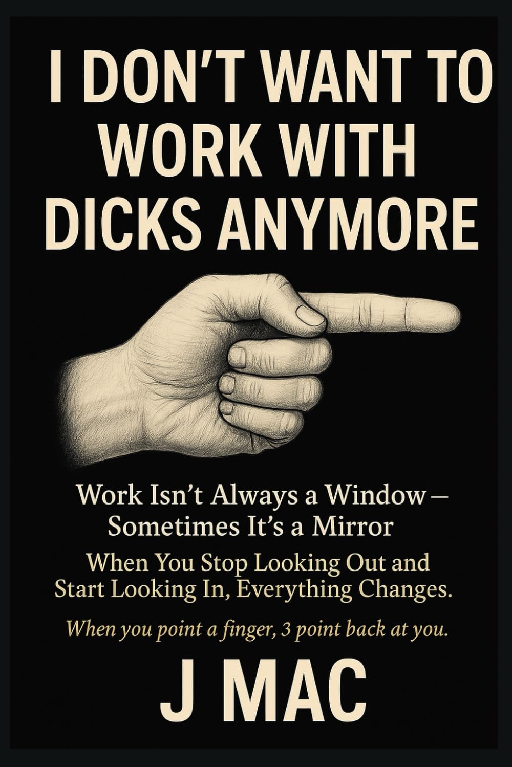 I don't want to work with Dicks anymore