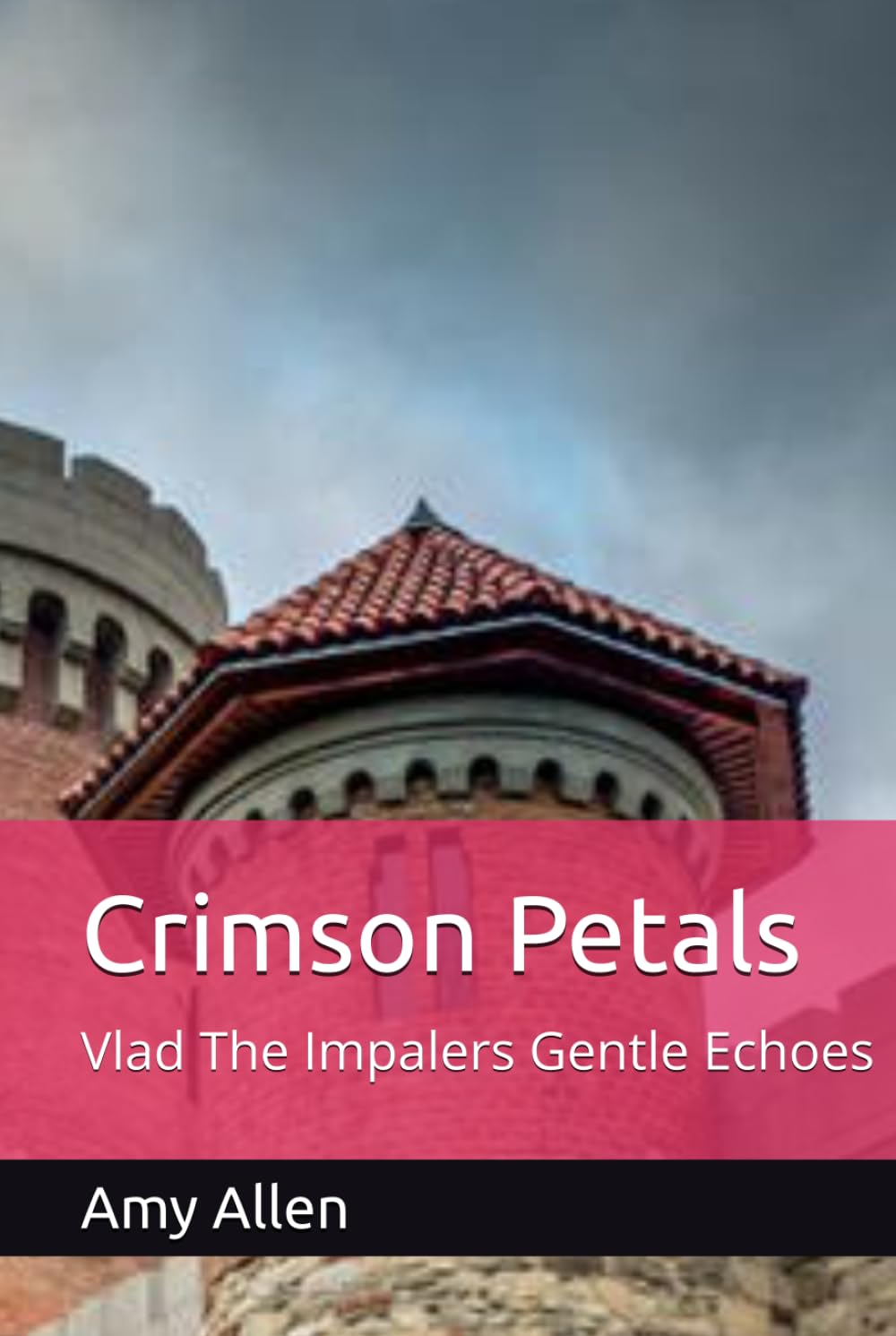 Crimson Petals: Vlad The Impalers Gentle Echoes (A Wolfs Protective Shadow and Other Stories)