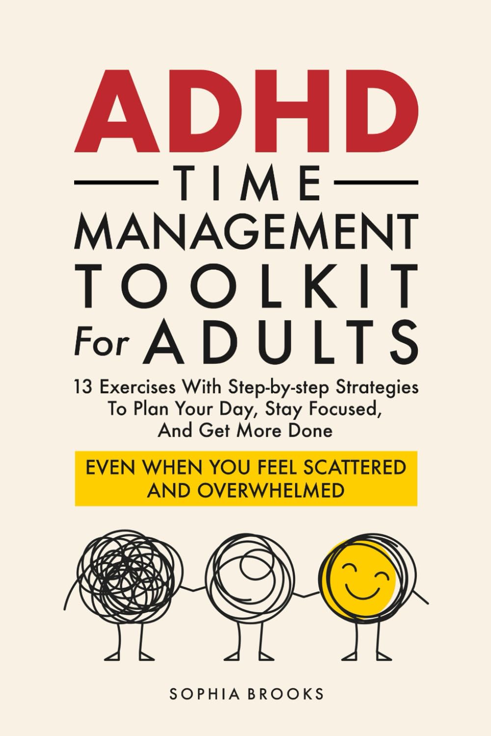 ADHD Time Management Toolkit for Adults: 13 Exercises to Plan Your Day, Stay Focused & Beat Overwhelm