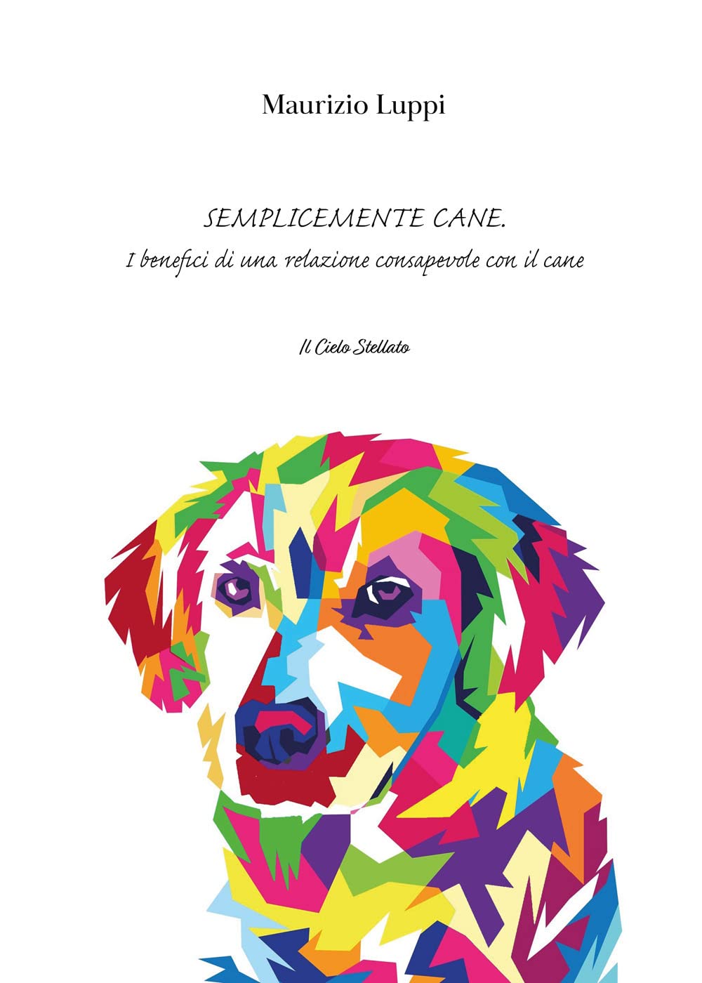 Semplicemente Cane. I Benefici Di Una Relazione Consapevole Con Il Cane - 4