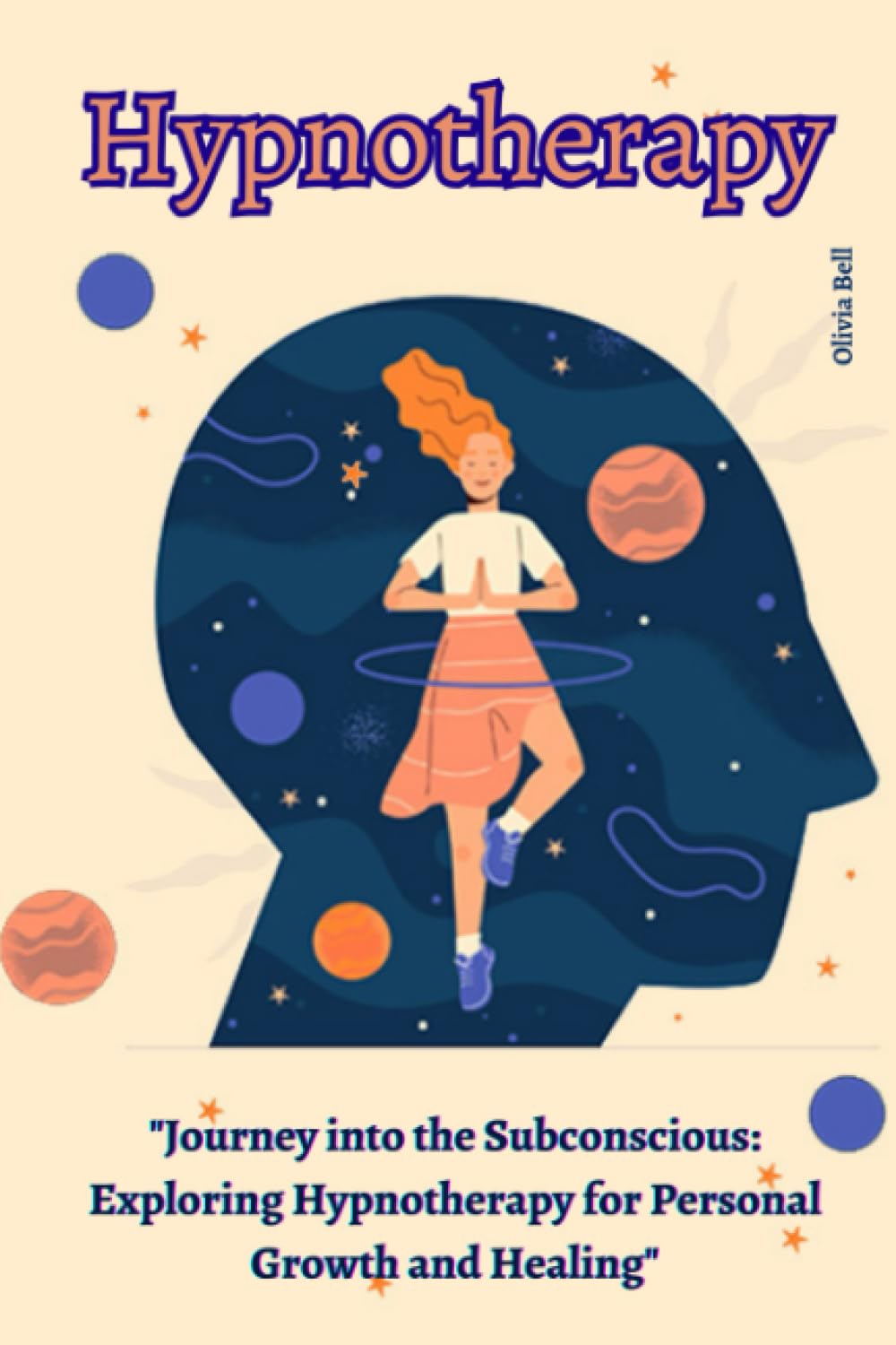 Hypnotherapy: "Journey into the Subconscious: Exploring Hypnotherapy for Personal Growth and Healing"