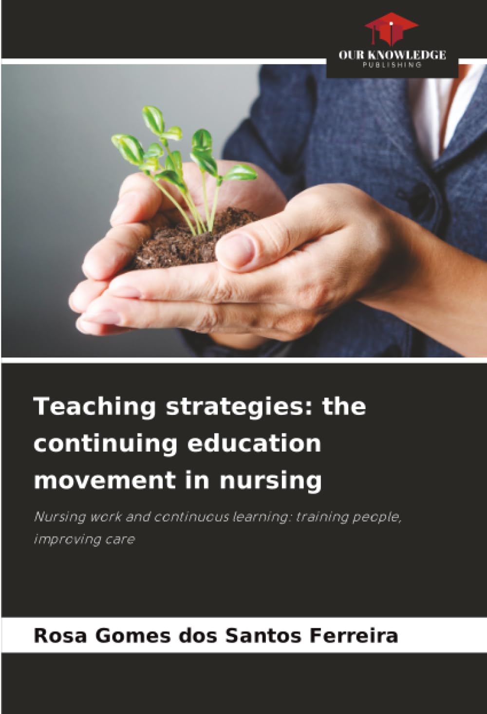 Teaching strategies: the continuing education movement in nursing: Nursing work and continuous learning: training people, improving care