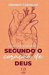 40 dias vivendo segundo o coração de Deus