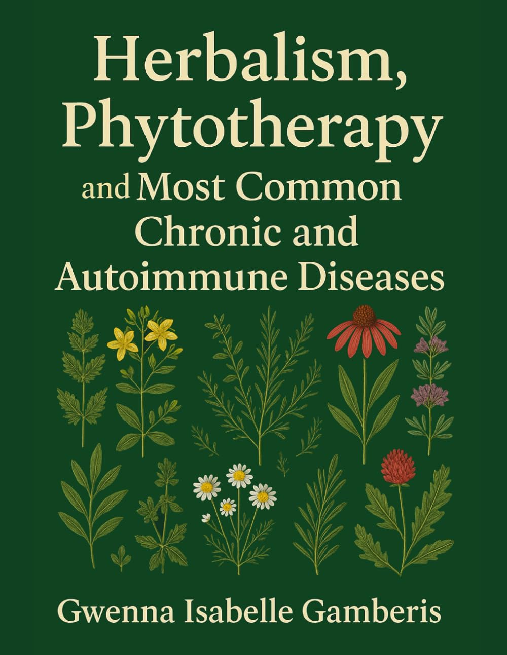 Herbalism, Phytotherapy, and Most Common Chronic and Autoimmune Diseases