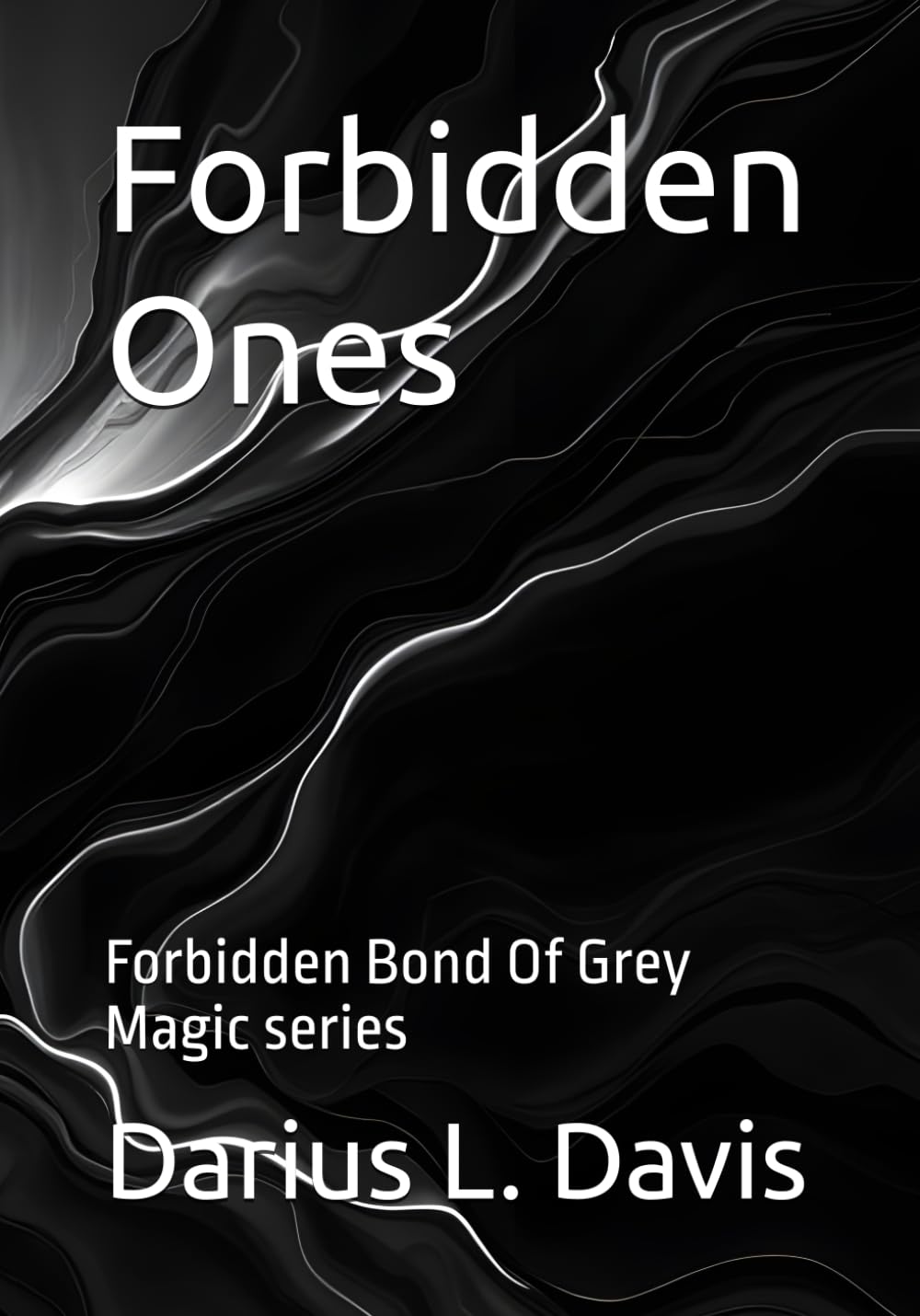 Forbidden Ones: Forbidden Bond Of Grey Magic series