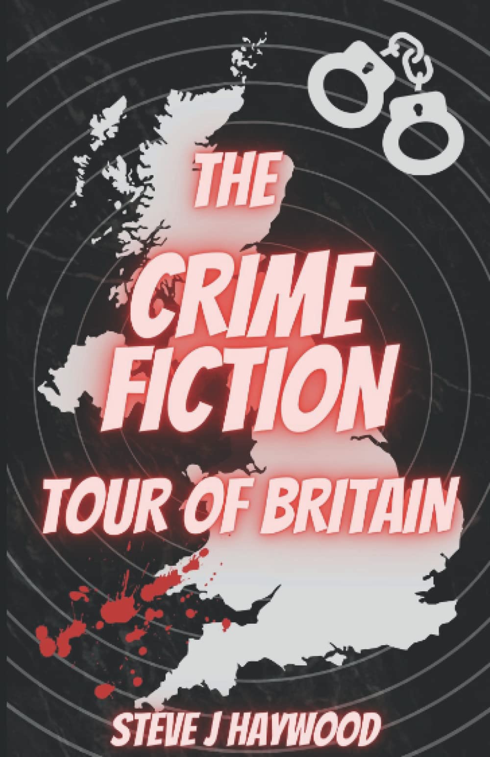 The Crime Fiction Tour of Britain: A Reader's Guide to British Crime, Mystery & Detective Novels