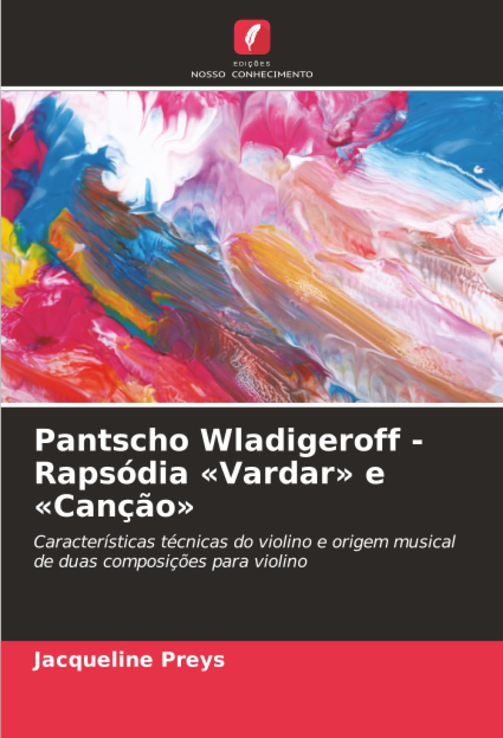 Pantscho Wladigeroff - Rapsódia «Vardar» e «Canção»: Características técnicas do violino e origem musical de duas composições para violino