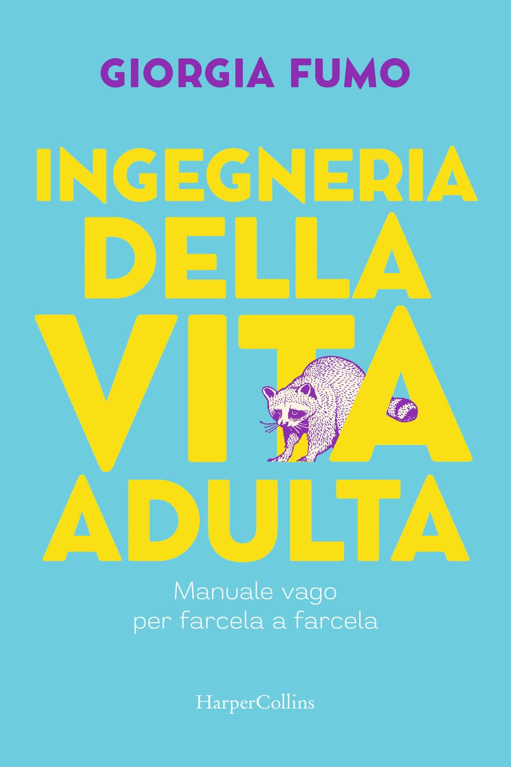 Ingegneria Della Vita Adulta. Manuale Vago Per Farcela A Farcela - 4