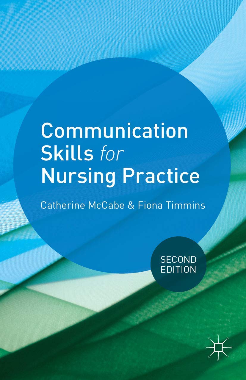 Communication Skills for Nursing Practice By Catherine McCabe,Fiona Timmins