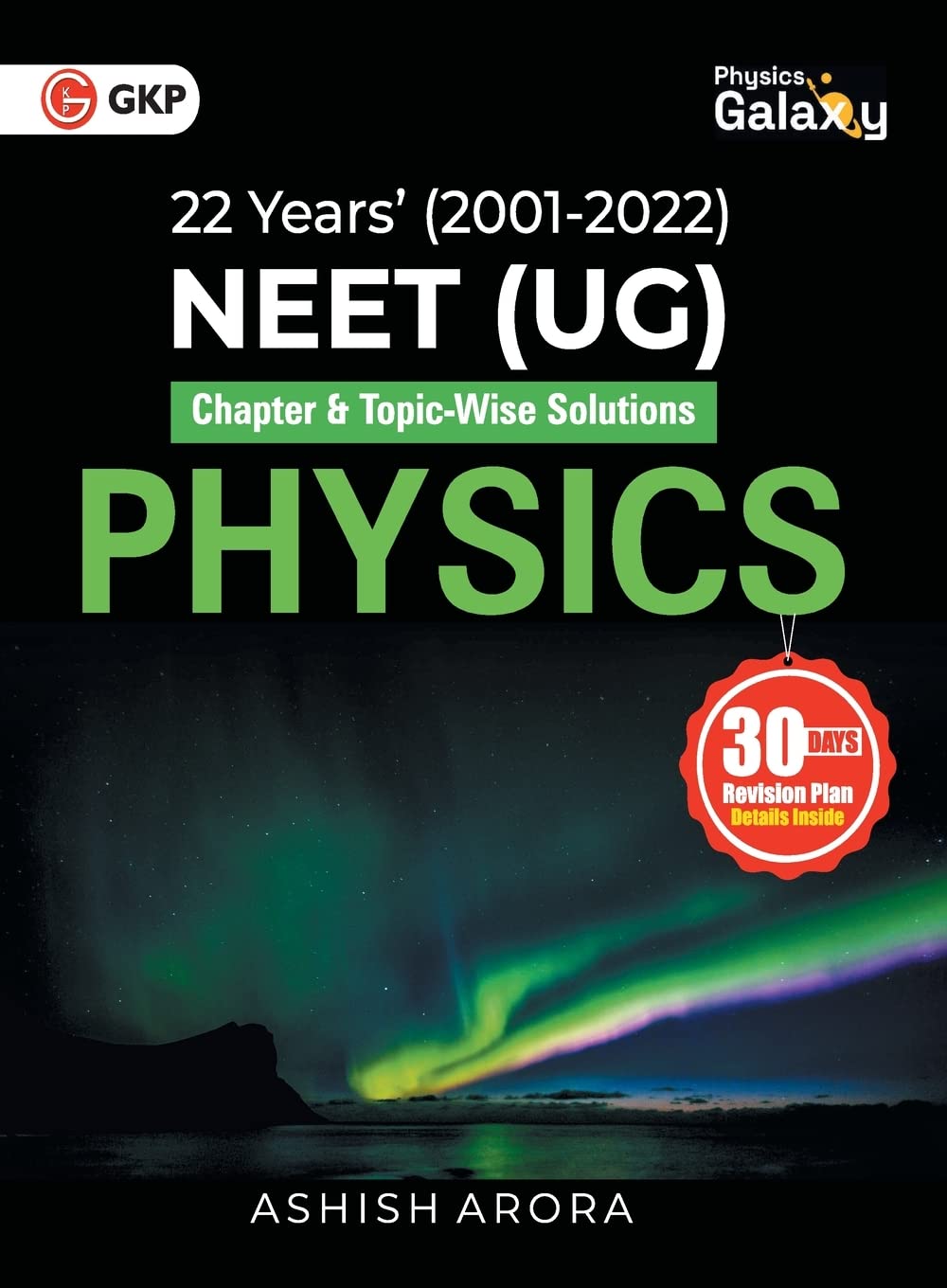 Physics Galaxy 2023: NEET Physics (UG) - 22 years' Chapter-wise & Topic-Wise Solutions (2001-2021) by Ashish Arora