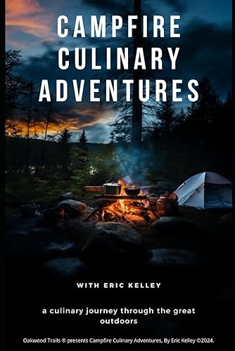 Campfire Culinary Adventures: a culinary journey through the great outdoors