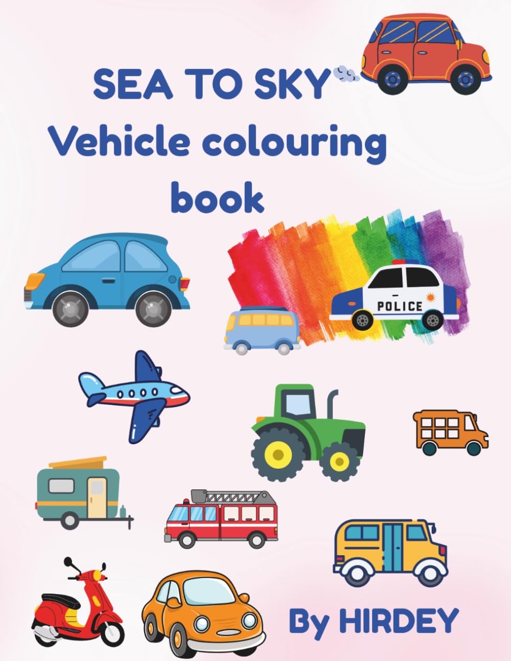 Sea to SKY: Vehicle colouring Book