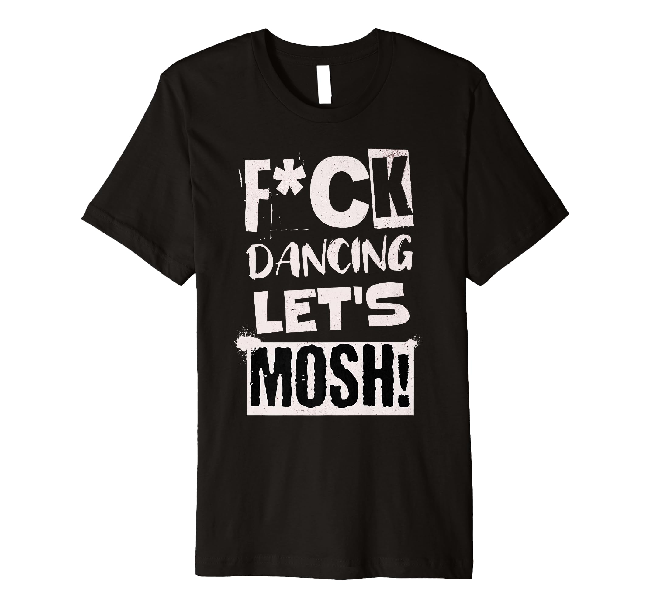 Forget Dancing Let's Mosh Headbanger Rocker Metalhead Mosher Premium T-Shirt