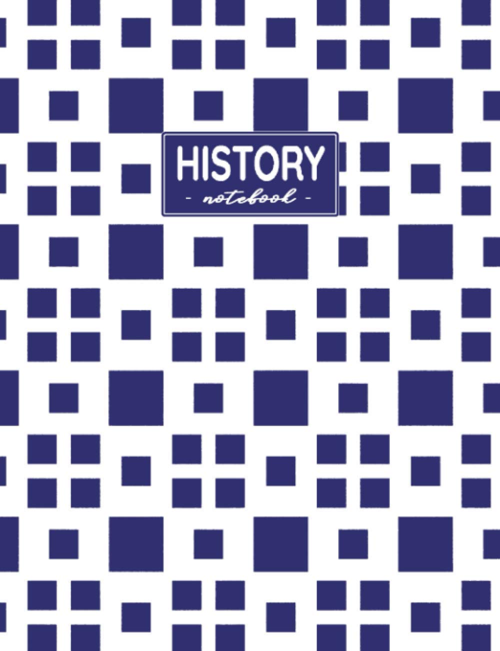 History Notebook: Composition Lined Pages with College Ruled Papers for Writing Notes: Reminder of Due Date for Assignment, Homework, Group and ... Teachers and Classmates: For High School Boys
