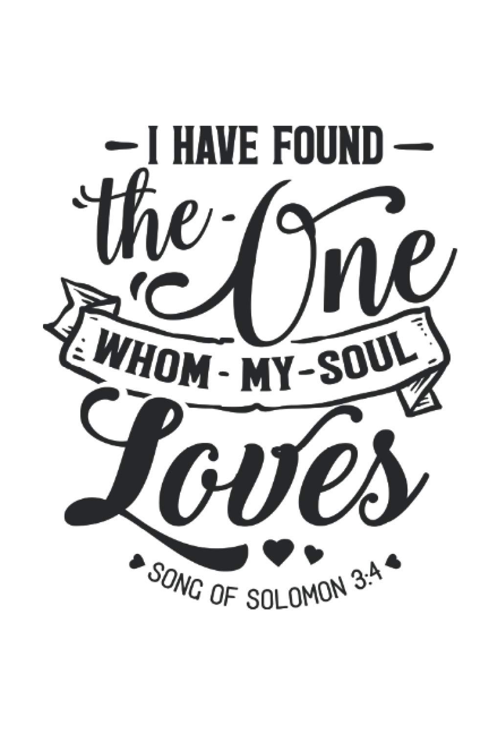 I Have Found The One Whom My Soul Loves: Valentine Notebook Gift, Valentine's Day Gift !