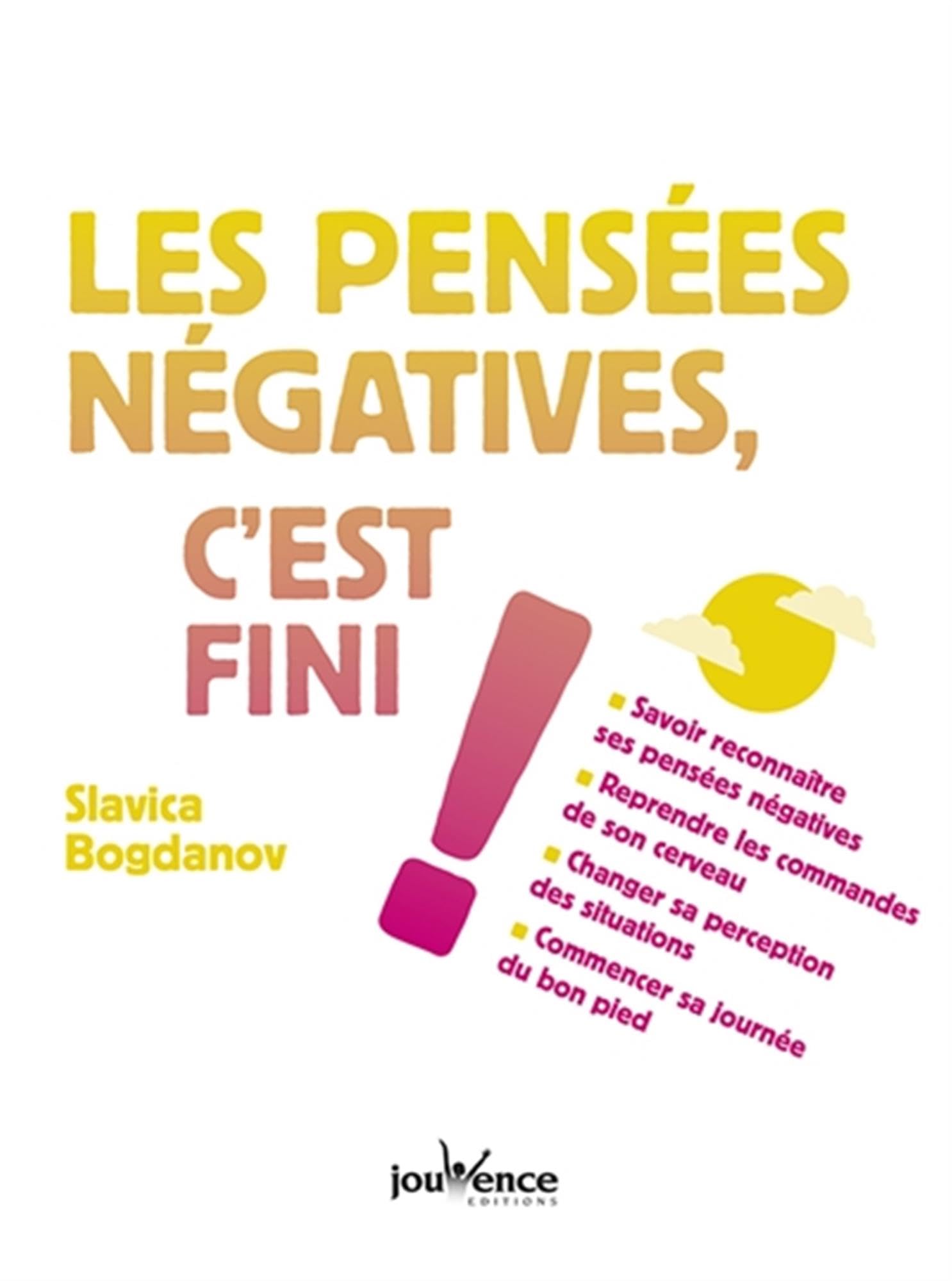 Les pensées négatives, c'est fini ! (C'est fini ! c'est parti !): savoir reconnaître ses pensées négatives