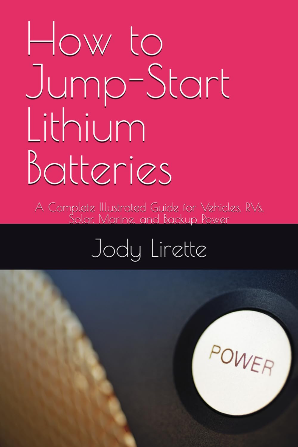 How to Jump-Start Lithium Batteries: A Complete Illustrated Guide for Vehicles, RVs, Solar, Marine, and Backup Power
