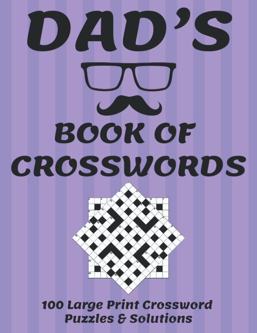 Dad's Book Of Crosswords: Crossword Books For Adults Specially For Fathers To Enjoy In Vacation With Knowledge Puzzle Included 100 Large Print Puzzles ... | Gifts For Fathers From Daughter And Son