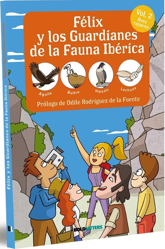 FÉLIX Y LOS GUARDIANES DE LA FAUNA IBÉRICA. AVES RAPACES: ÁGUILA, BUITRE, HALCÓN, LECHUZA: 2