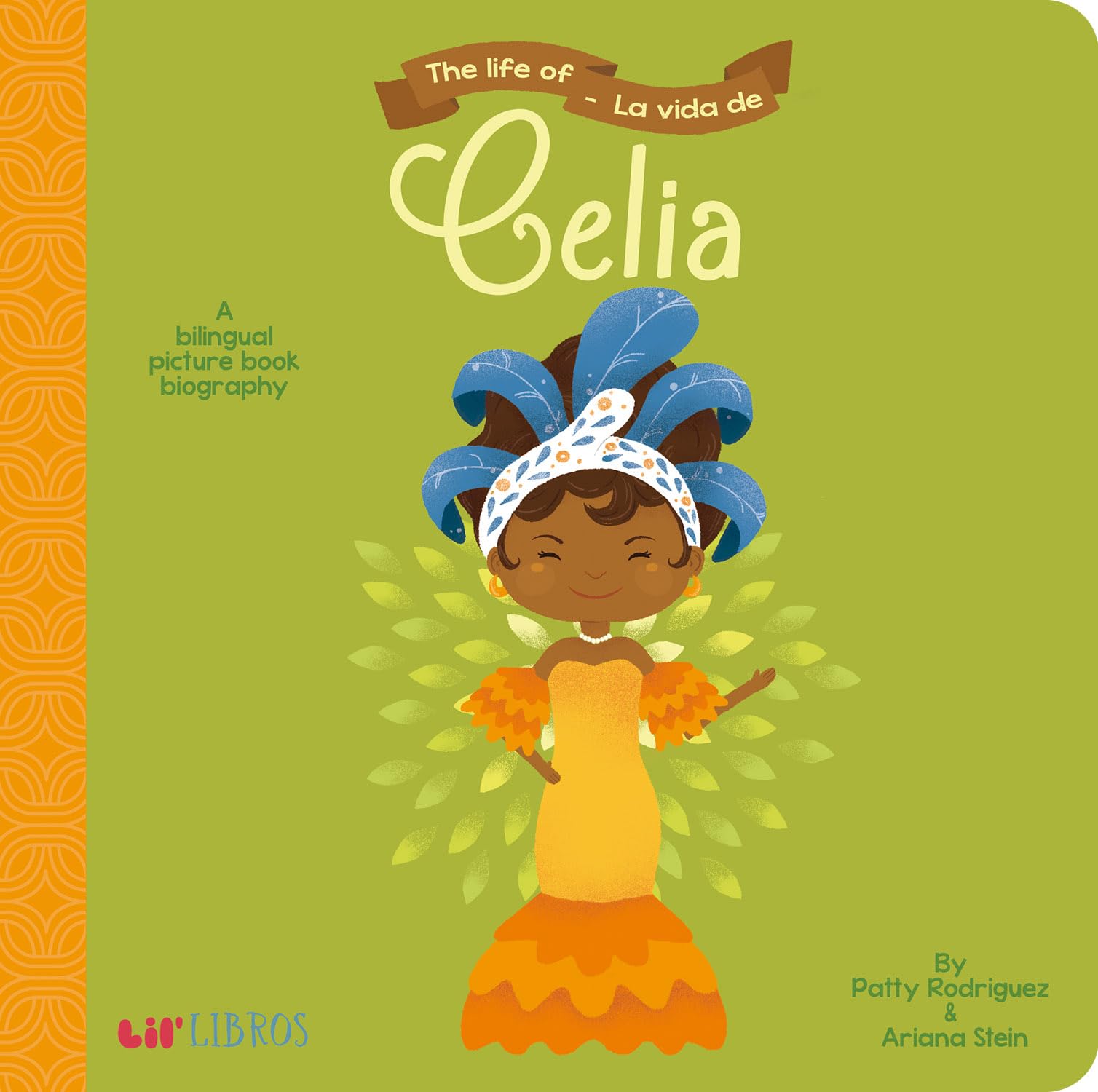 The Life of / La vida de Celia (Bilingual: English/Spanish): A Bilingual Picture Book Biography