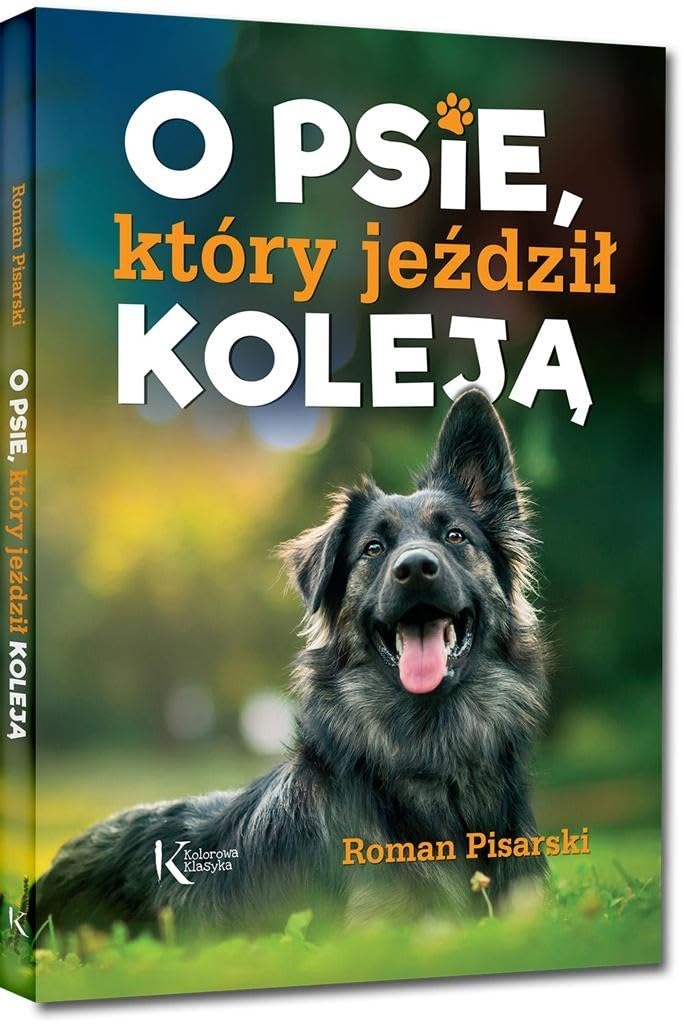 O psie, który jeździł koleją (KOLOROWA KLASYKA)
