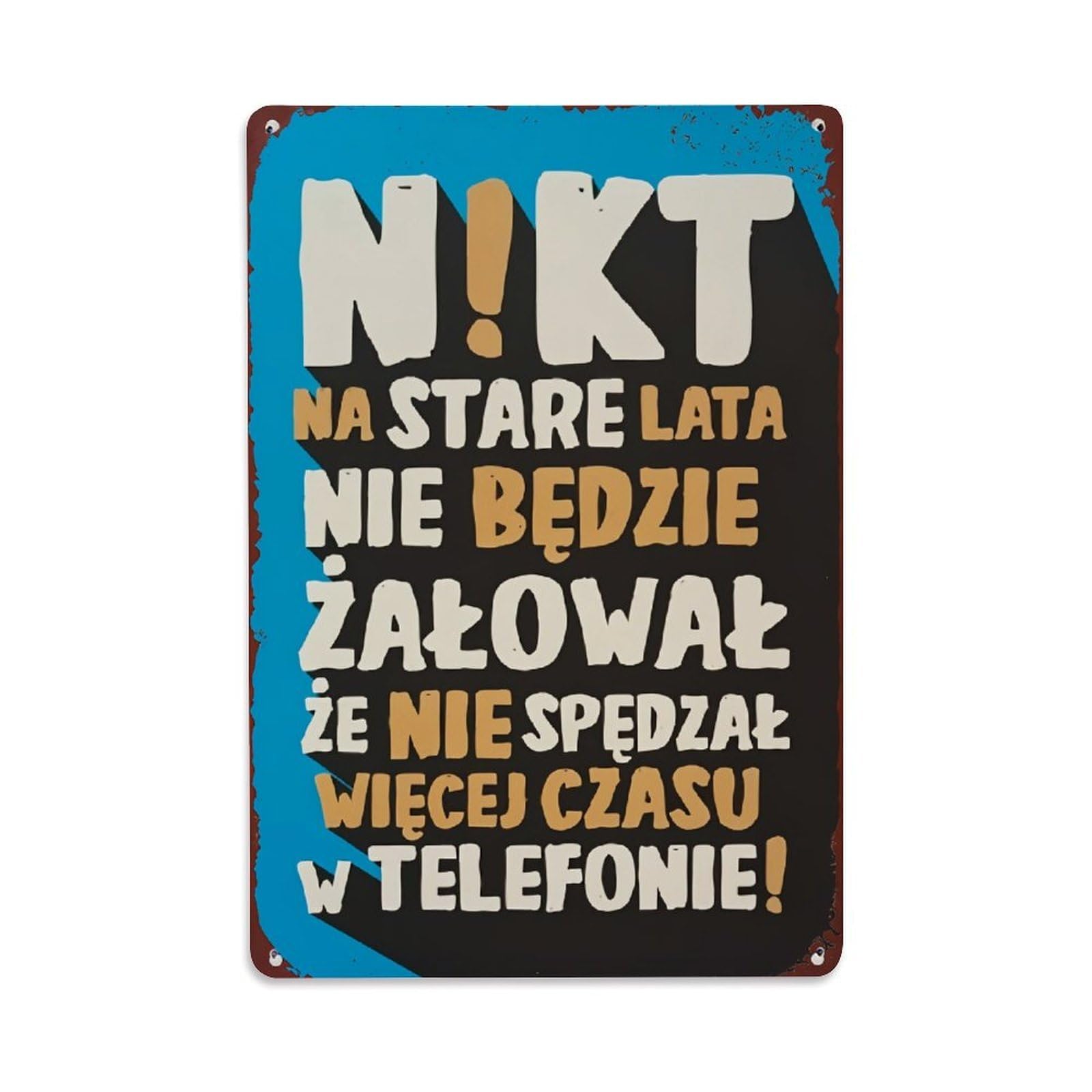 Jdfenggu Vintage Nikt Na Stare Lata Nie Bedzie Zalowal Ze Nie Spedzal Wiecej Czasu W Telefonie Retro Metal Tin Sign, Decor Art Poster For Bar, Home, Man Cave, Kitchen, Laundry Room Gift 8X12inch