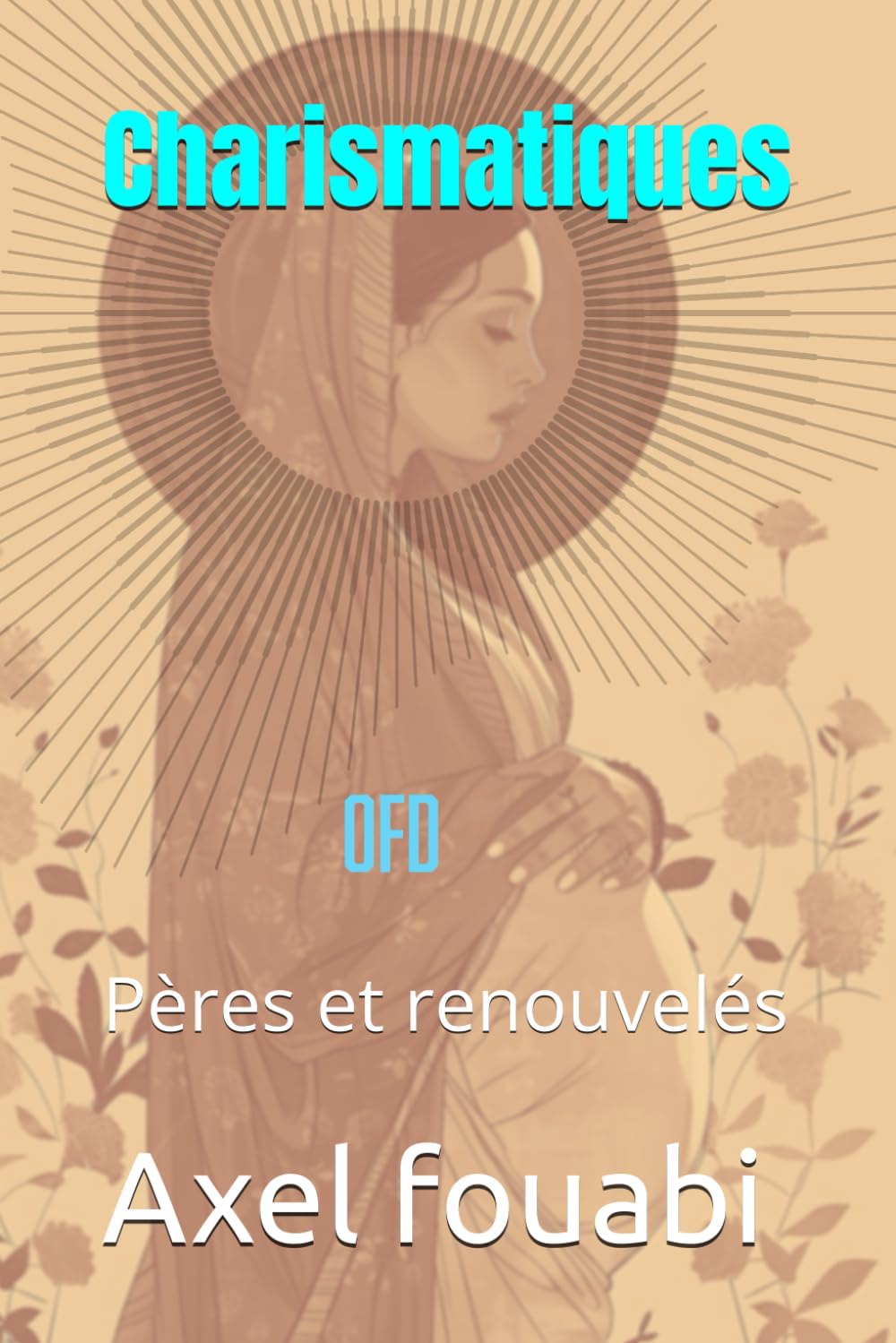 Charismatiques: Pères et renouvelés