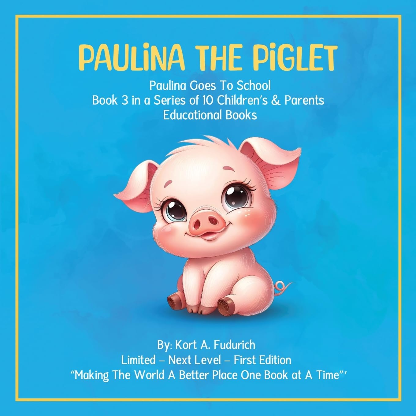 Paulina The Piglet: Paulina Goes To School : Book 3