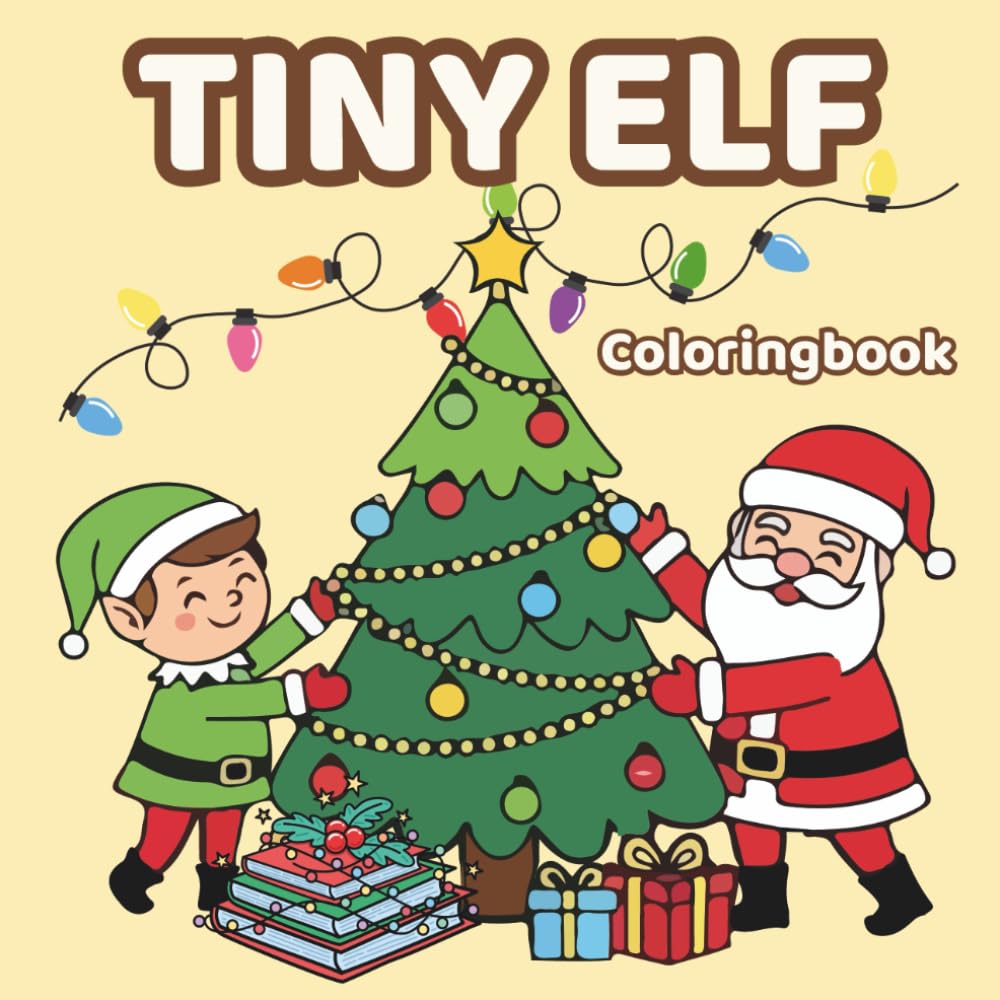 Tiny Elf Coloring Book: 50 Adorable Illustrations of Santa's Little Helpers, North Pole Fun, and Festive Holiday Magic