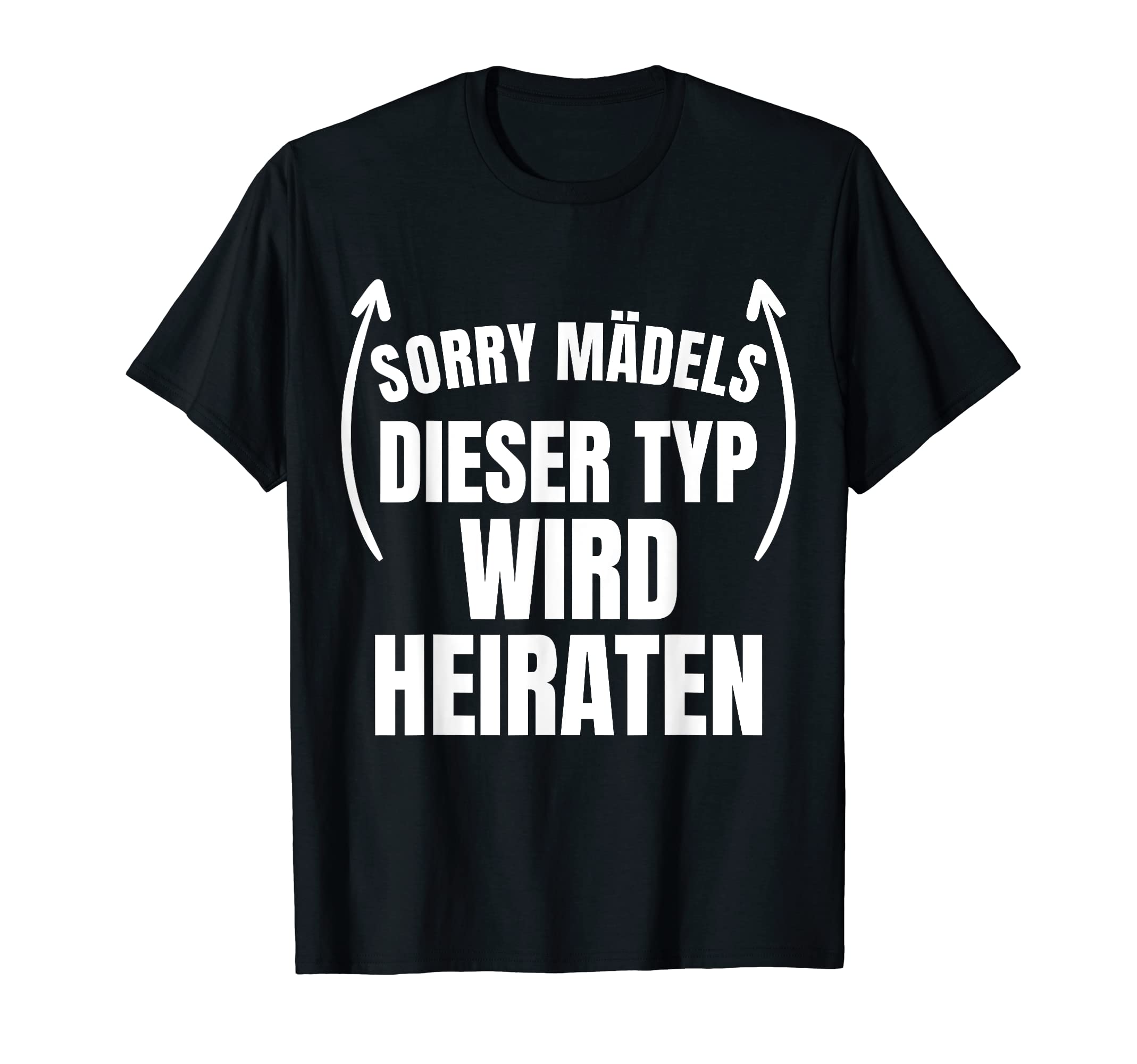 Sorry Girls Dieser Typ Wird Meiren Shirt T-Shirt