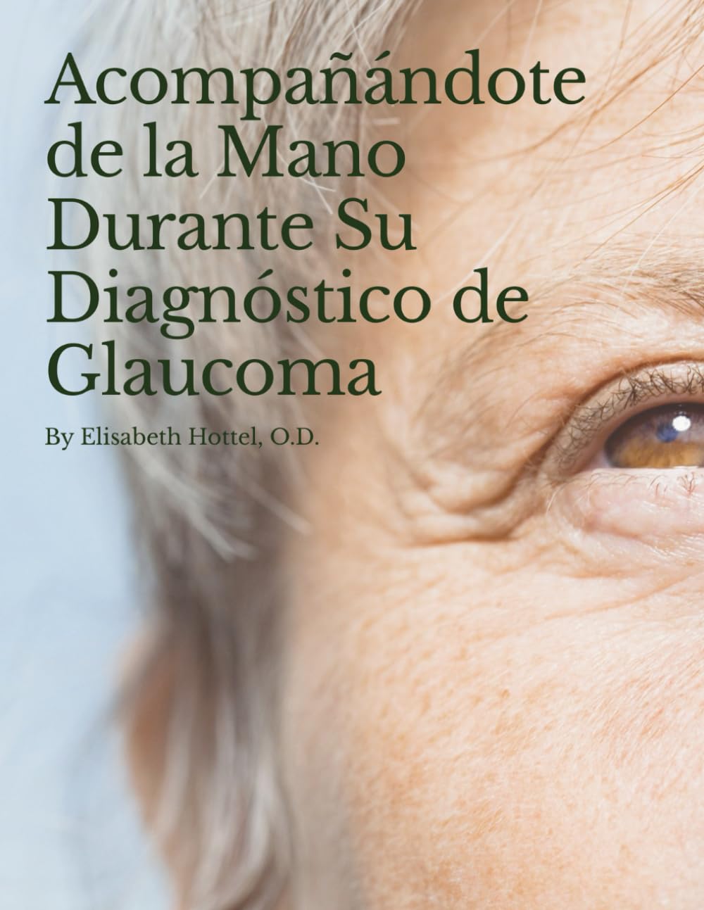 Acompañándote de la Mano Durante Su Diagnóstico de Glaucoma