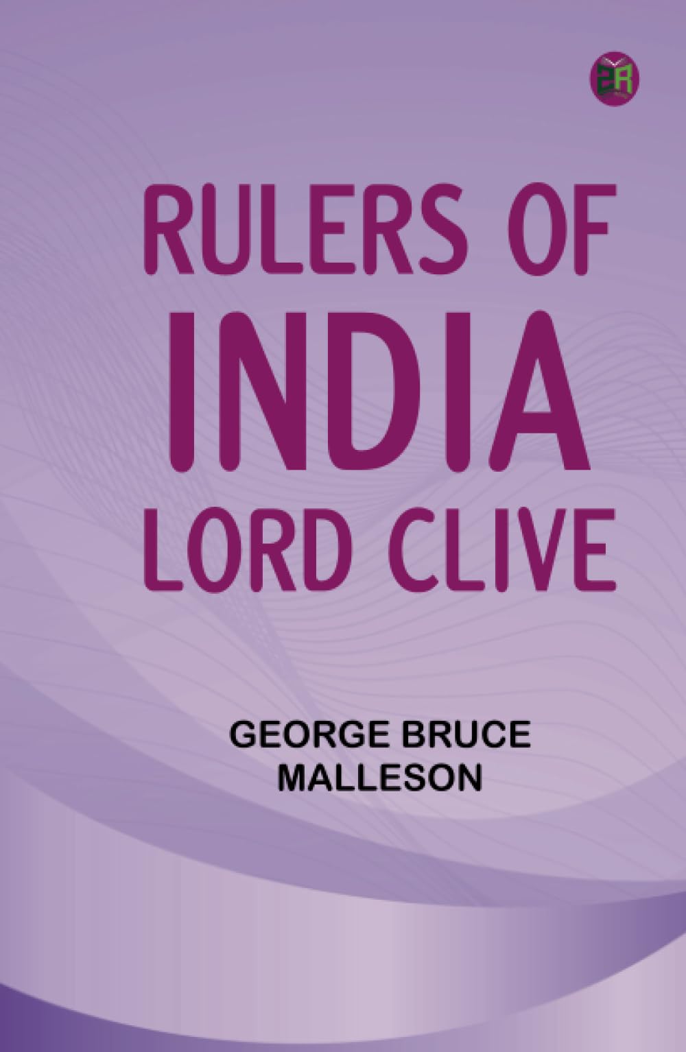 Rulers of India: Lord Clive