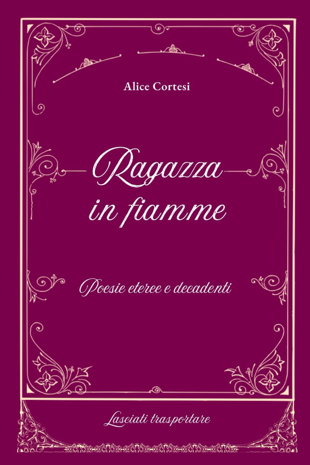 Ragazza in fiamme: Poesie eteree e decadenti