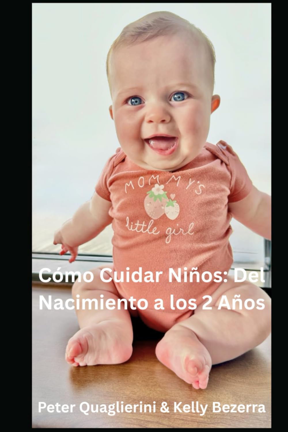 Cómo Cuidar Niños: Del Nacimiento a los 2 Años