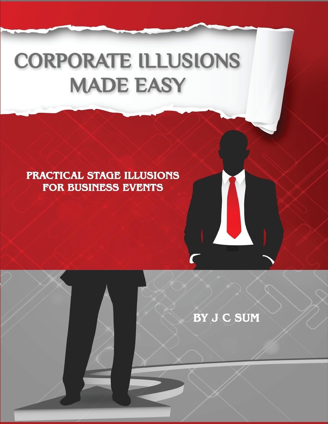 Corporate Illusions Made Easy: Practical Stage Illusions for Business Events