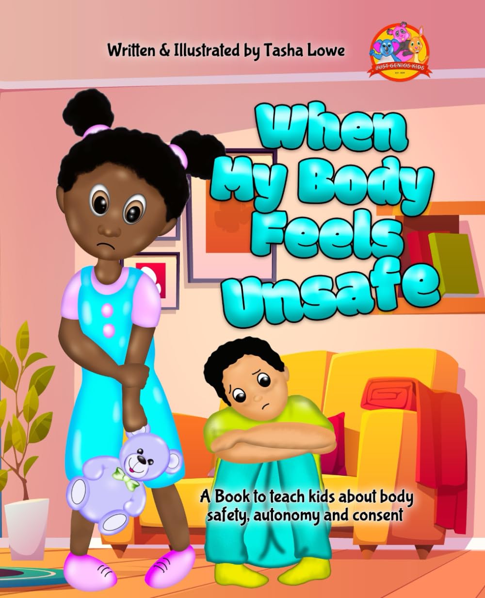 When My Body Feels Unsafe A Book to Teach Kids About Body Safety