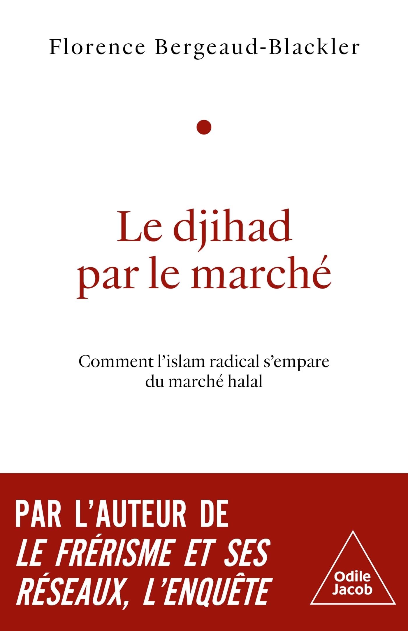 Le Djihad par le marché: Comment l'islam radical s'empare du marché halal