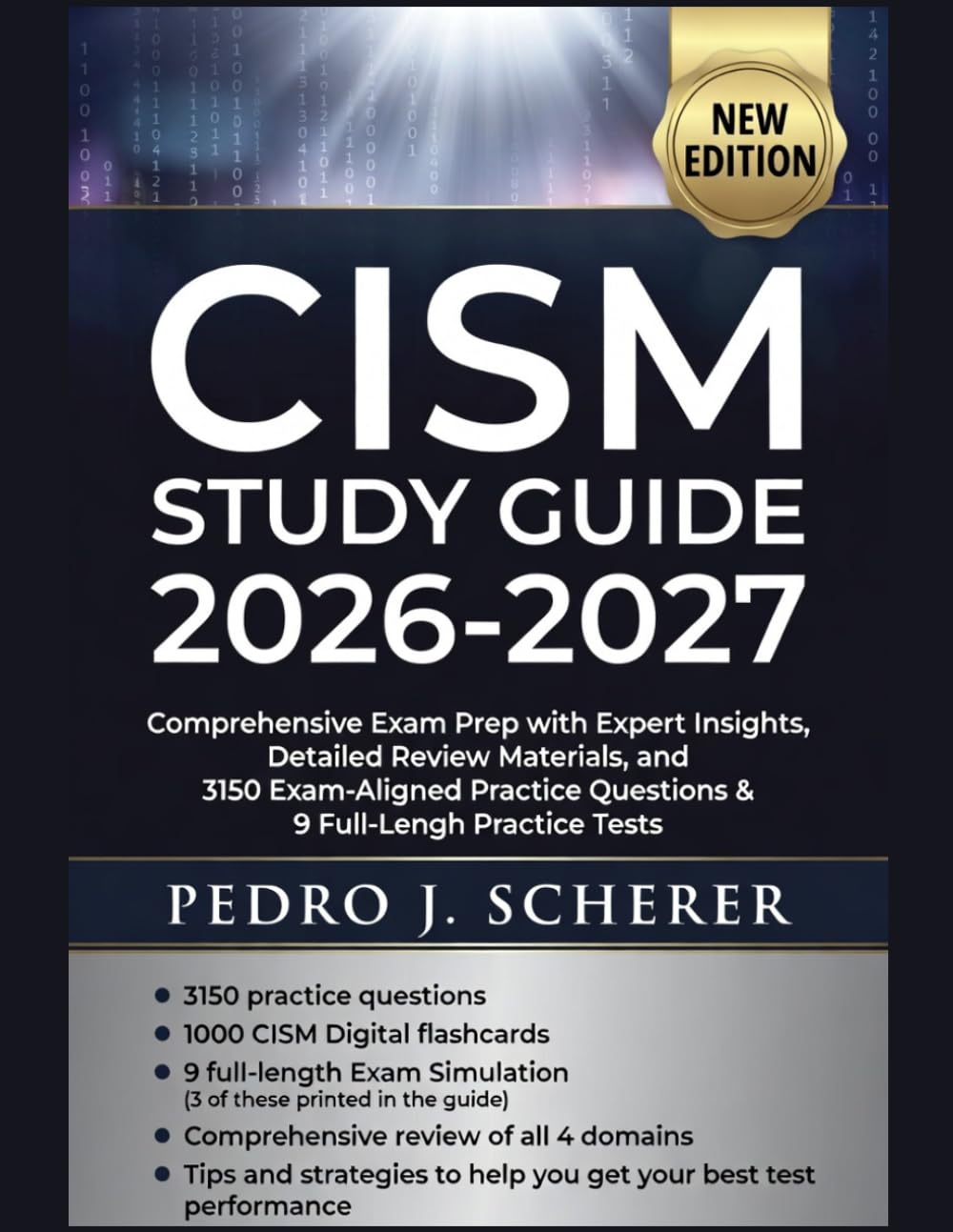 CISM STUDY GUIDE 2026-2027: Comprehensive Exam Prep with Expert Insights, Detailed Review Materials, and 3150 Exam-Aligned Practice Questions & 9 Full-Length Practice Tests