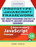 Prototype Javascript Framework: Event-Driven Programming Constructs in the Prototype JavaScript Development Environment