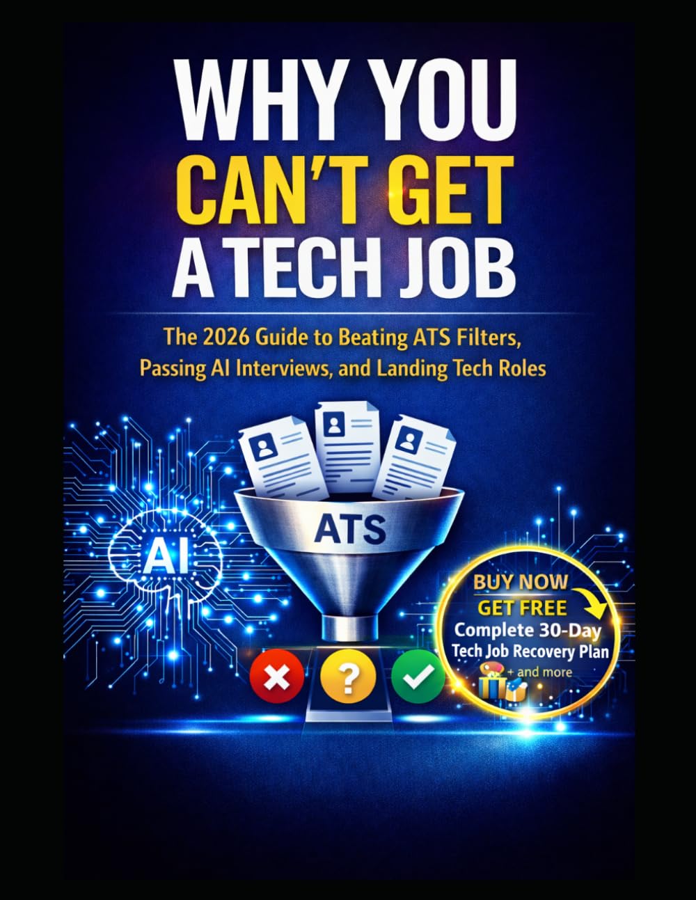 Why You Can’t Get a Tech Job (And How to Fix It): The 2026 Guide to Beating ATS Filters, Passing AI Interviews, and Landing Tech Roles
