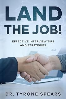Land The Job! Effective Interview Tips and Strategies