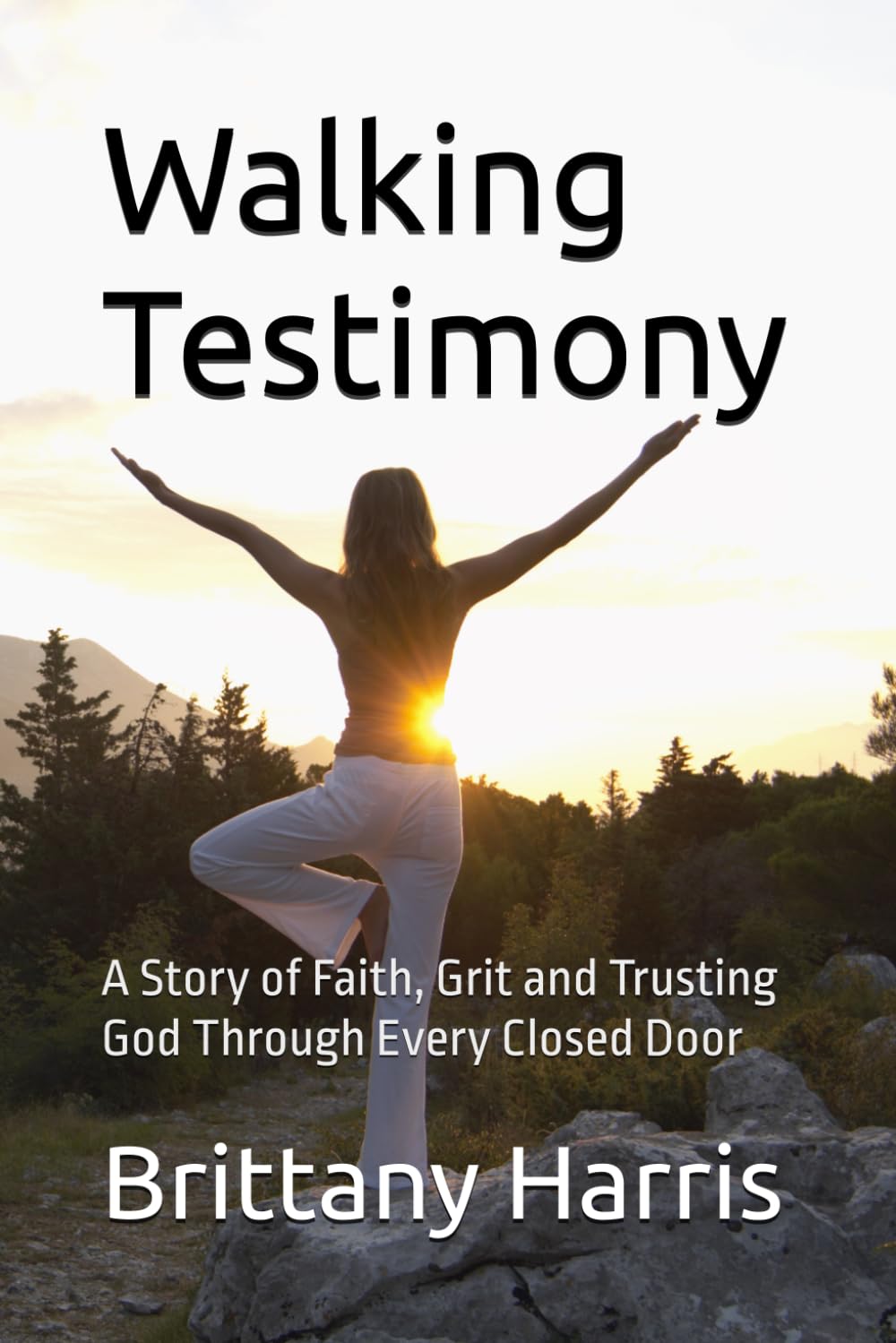 Walking Testimony: A Story of Faith, Grit and Trusting God Through Every Closed Door: 1