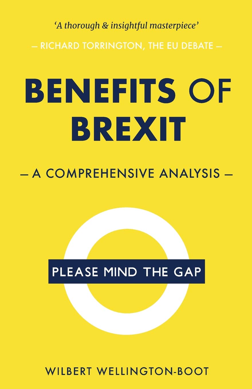 Benefits of Brexit: A Comprehensive Analysis: Volume 1