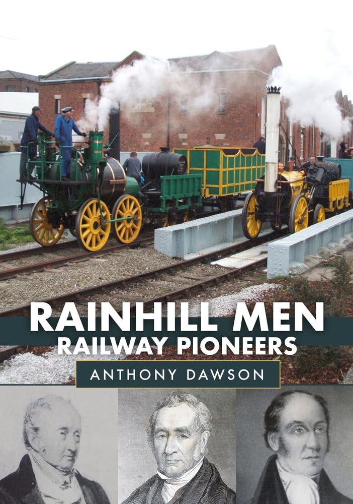 Rainhill Men: Railway Pioneers by Anthony Dawson (2022, Trade Paperback)