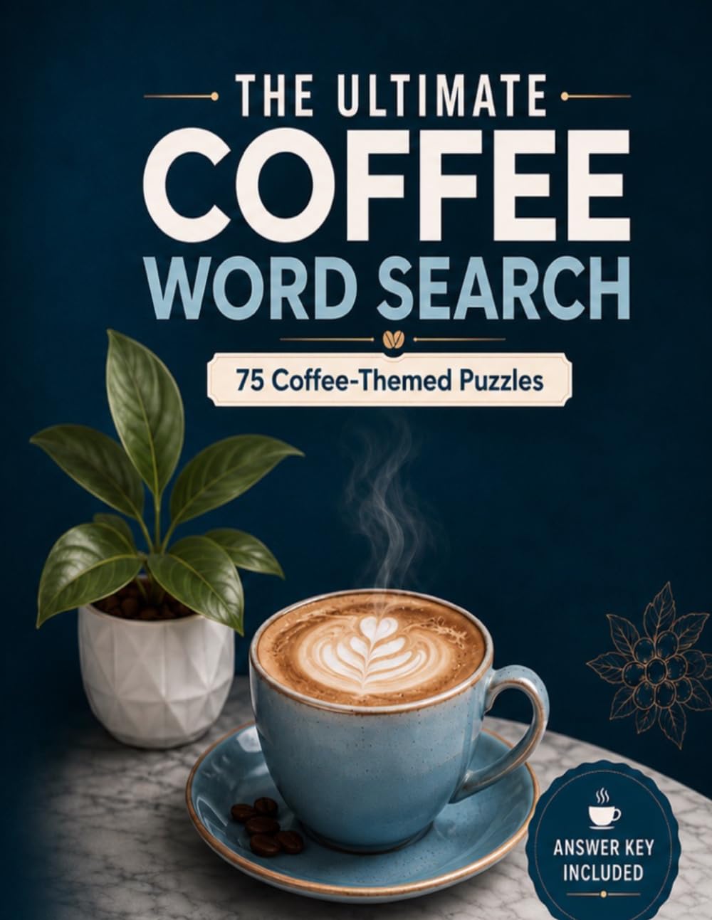 The Ultimate Coffee Word Search: 75 Coffee-Themed Puzzles