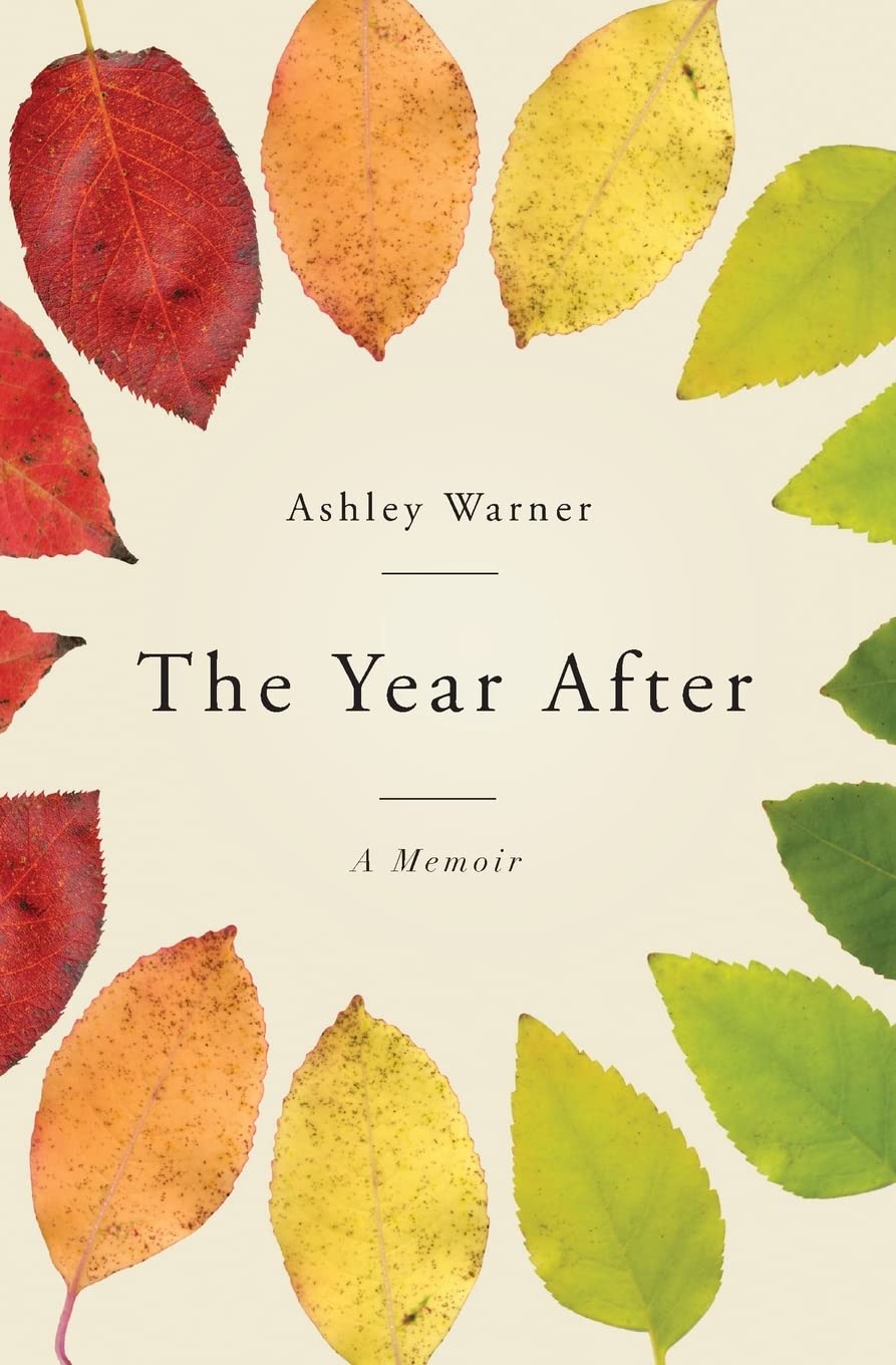 The Year After: A Memoir: 1 (The Year After; Healing from Sexual Assault)