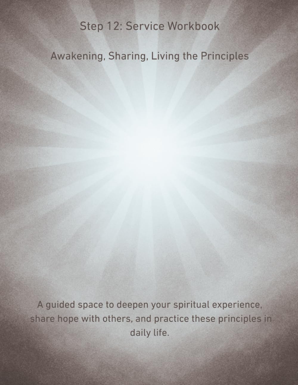 Foundations of Recovery: Step 12 — Service: A Guided Workbook (Foundations of Recovery — A Guided Workbook Series)