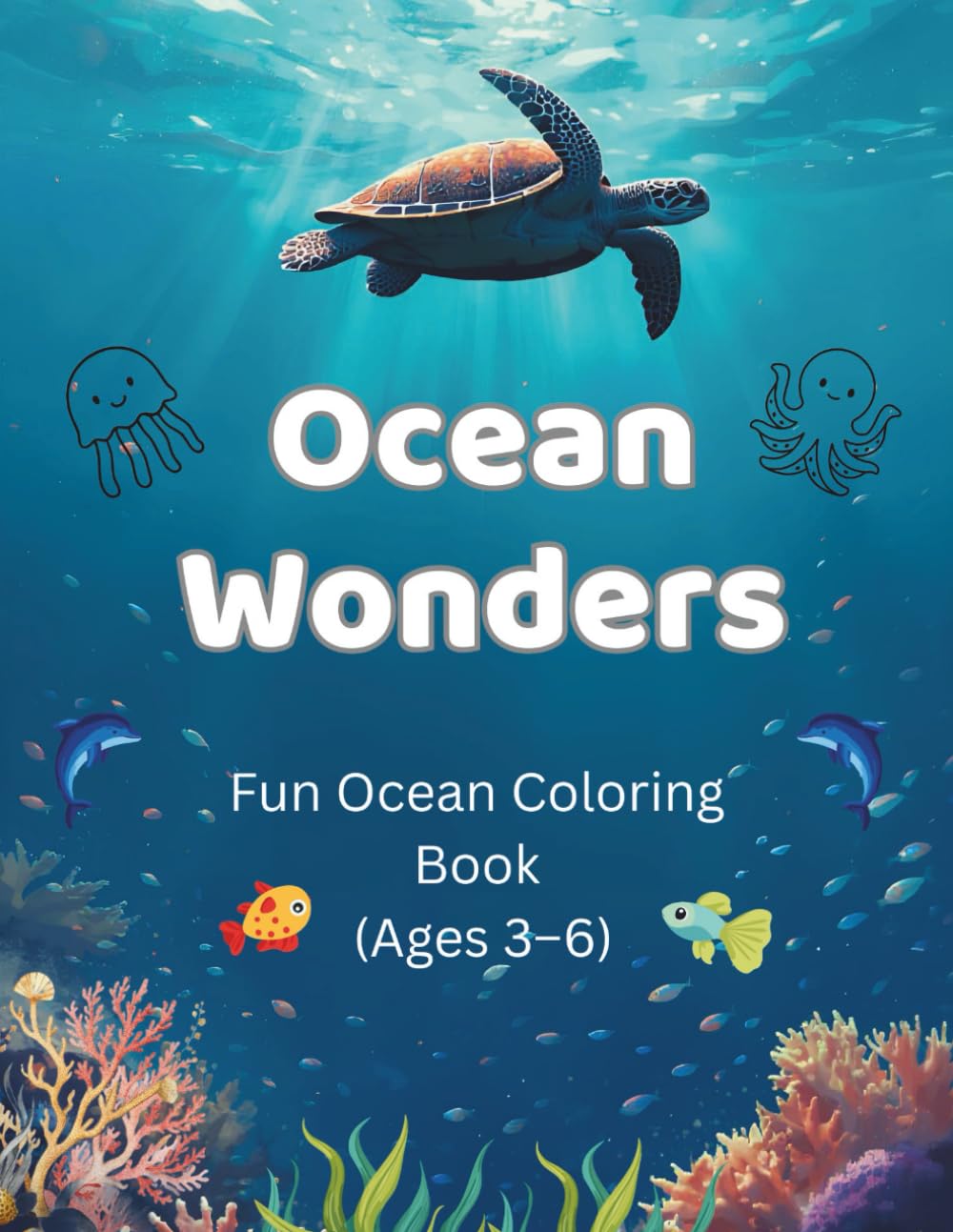 Ocean Wonders: Fun Ocean Coloring Book (Ages 3–6)