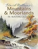 David Bellamy's Mountains & Moorlands in Watercolour